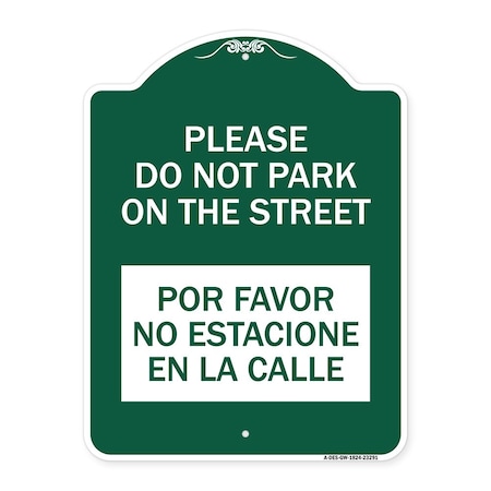 Signmission Do Not Park on the Street Por Favor No Estacione En La Calle, Green & White, A-DES-GW-1824-23291 A-DES-GW-1824-23291